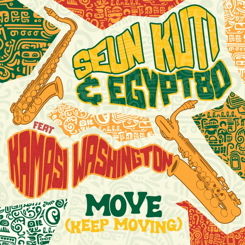 Seun Kuti & Egypt 80 feat Kamasi Washington - Move (Keep Moving Version) feat Kamasi Washington - BestNewMusic2025 - New Music 2025 > Q2 > W17