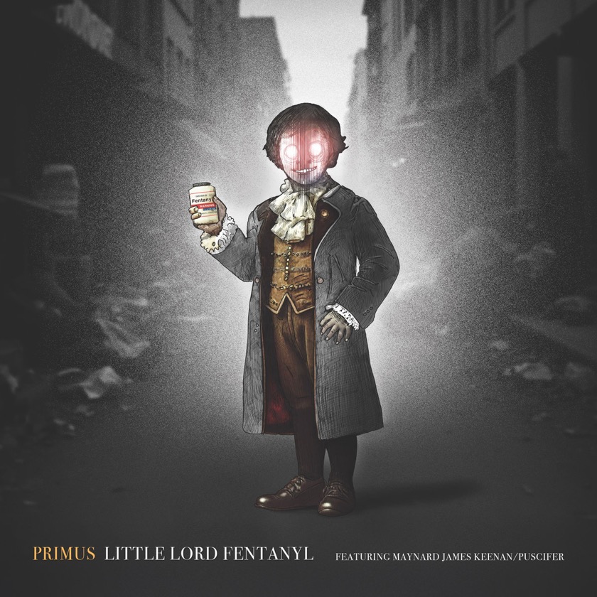 Primus featuring Maynard James Keenan - Puscifer - Little Lord Fentanyl - BestNewMusic2025 - New Music 2025 > Q2 > W18