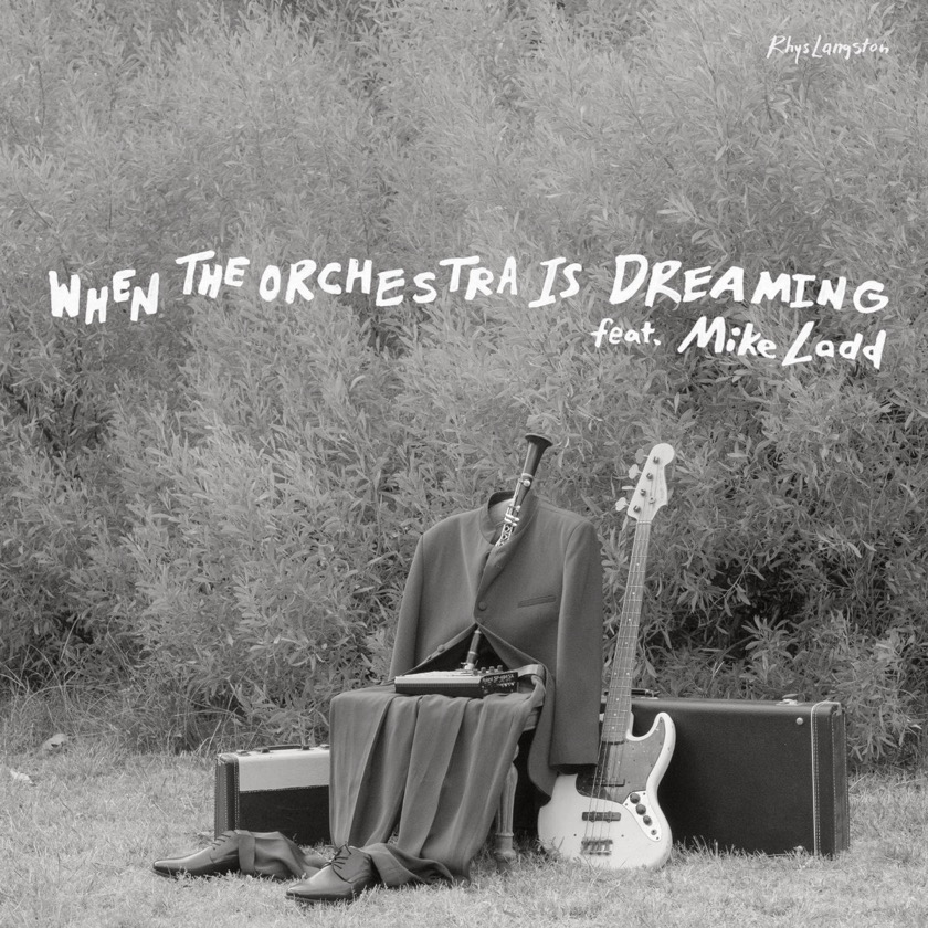 Rhys Langston - When the Orchestra Is Dreaming feat. Mike Ladd - BestNewMusic2025 - New Music 2025 > Q2 > W18