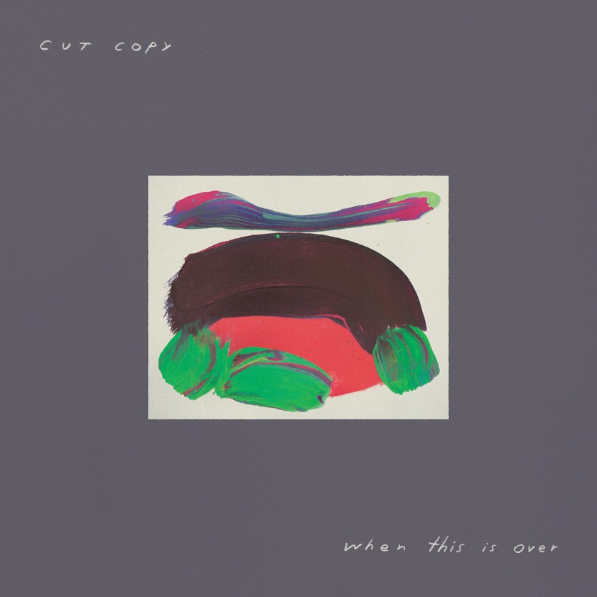 Cut Copy - When This Is Over - BestNewMusic2025 - New Music 2025 > Q2 > W26