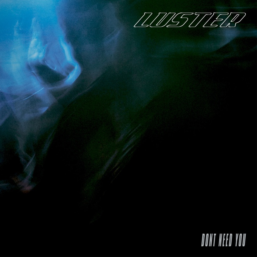 Luster - Don't Need You - BestNewMusic2026 - New Music 2026 > Q1 > W1